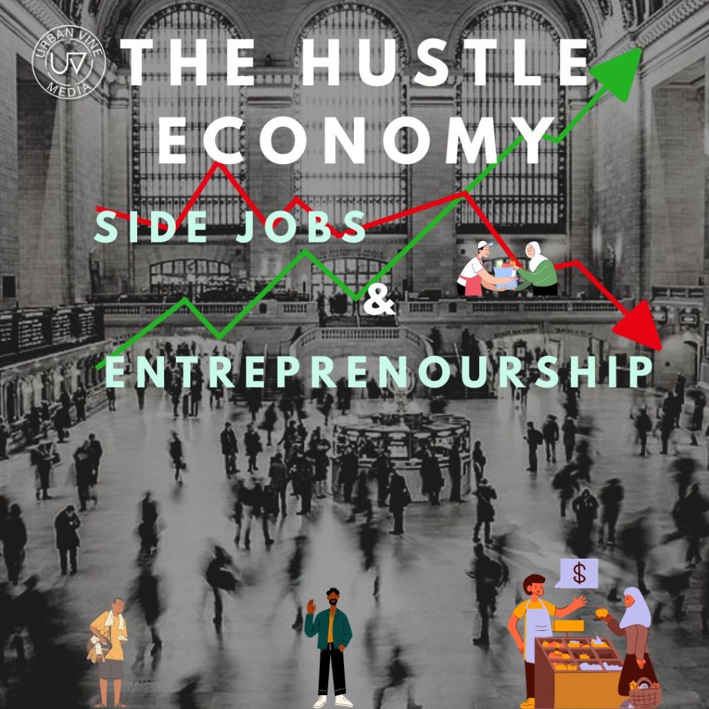 The Hustle Economy..Side Jobs Urban Entrepreneurship